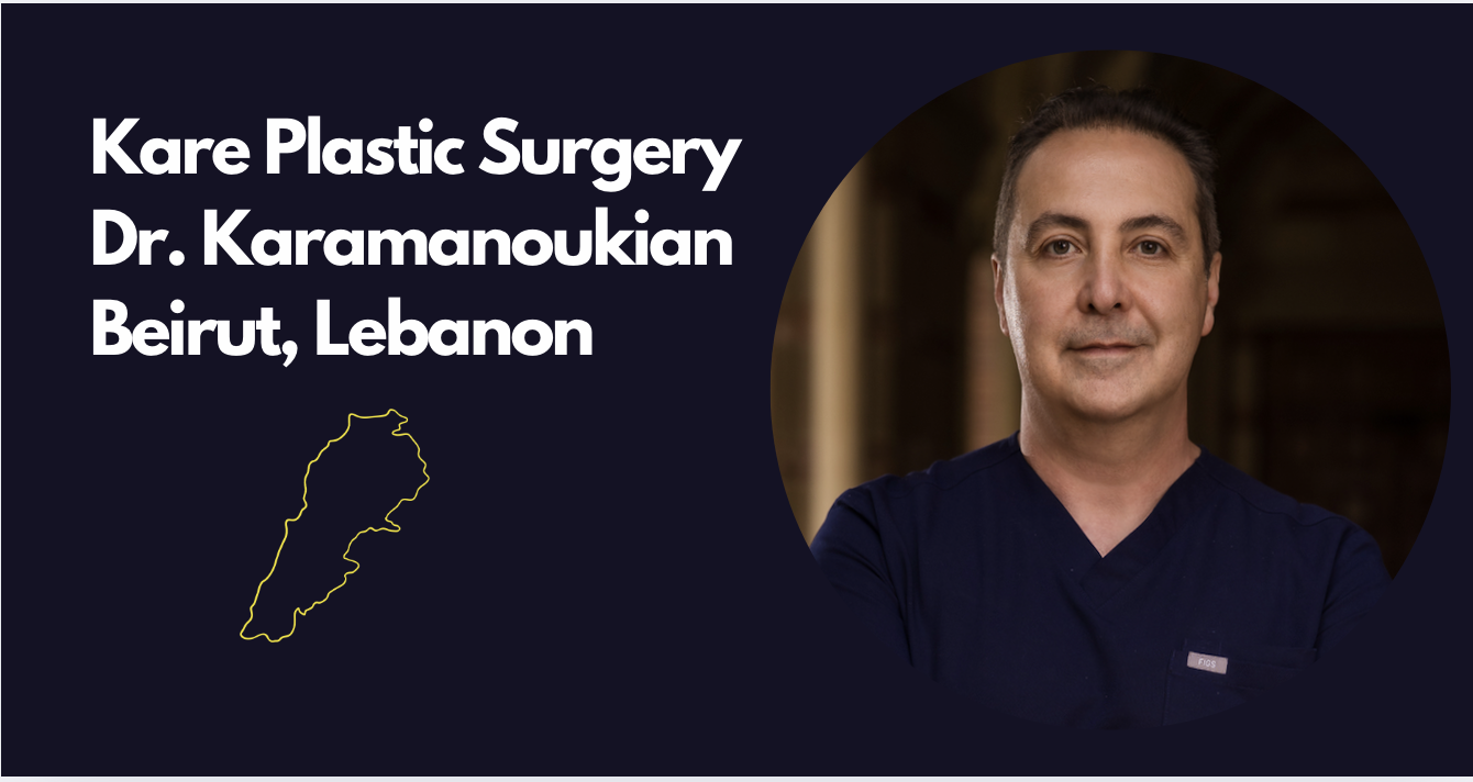 Kare Beirut Plastic Surgery with Dr. Raffi Karamanoukian